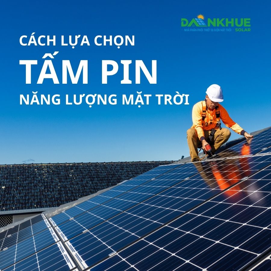 Cách lựa chọn tấm pin năng lượng mặt trời