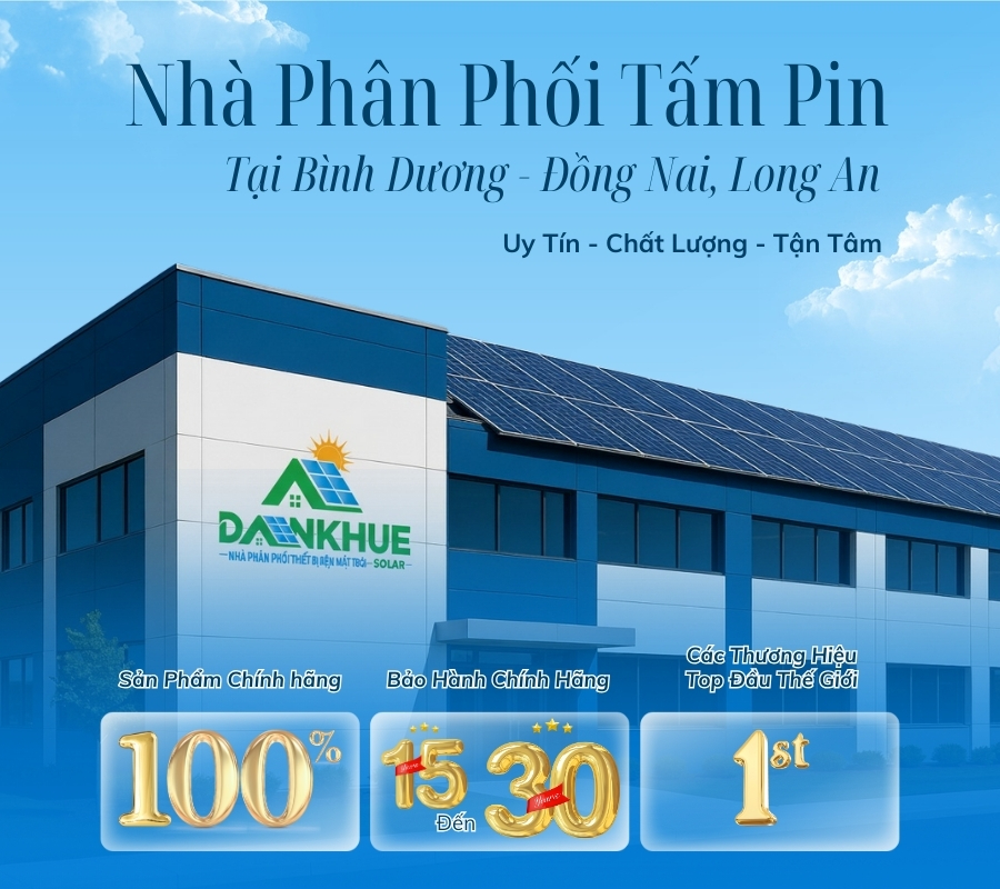 Nhà phân phối tấm pin uy tín tại Bình Dương - Đồng Nai - Long An