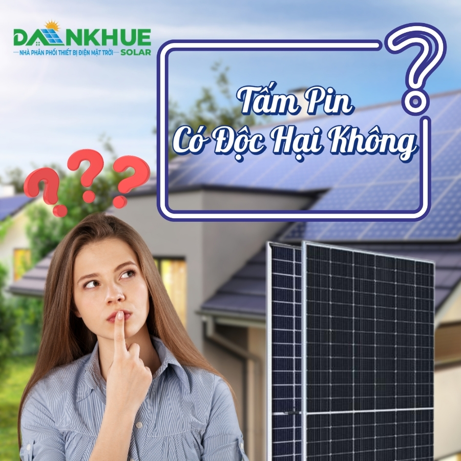 Tấm pin năng lượng mặt trời có độc hại không?