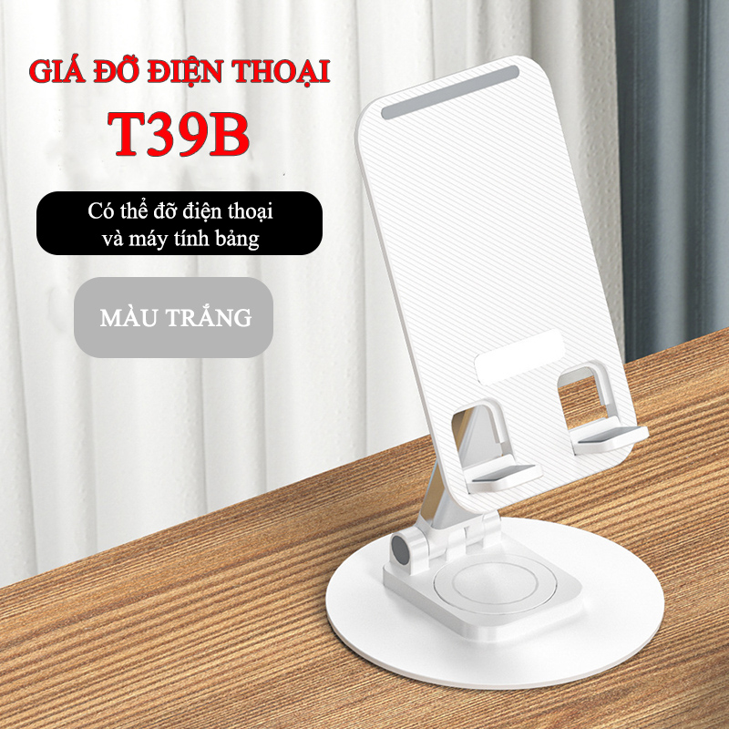 Địa Chỉ Mua Sỉ Giá Đỡ Điện Thoại Để Bàn Thiết Kế Chắc Chắn Có Thể Điều Chỉnh Xoay 360 Độ T39B Tại TPHCM - Khosivn.com