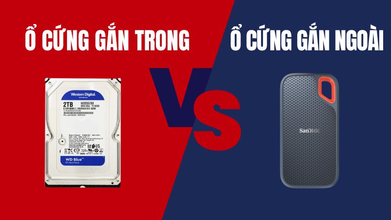 Phân biệt ổ cứng gắn trong và ổ cứng gắn ngoài