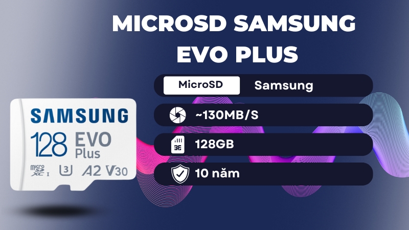 Thẻ nhớ MicroSD Samsung EVO Plus 128GB Class 10 U3 130MB/s MB-MC128KA/APC