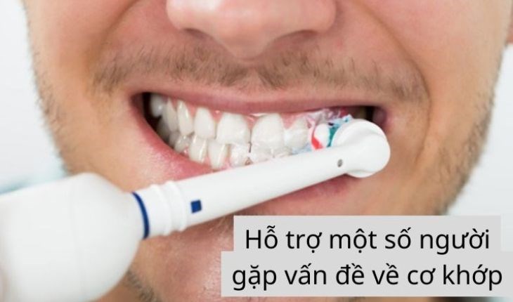 bàn chải điện hỗ trợ một số người gặp vấn đề về cơ khớp