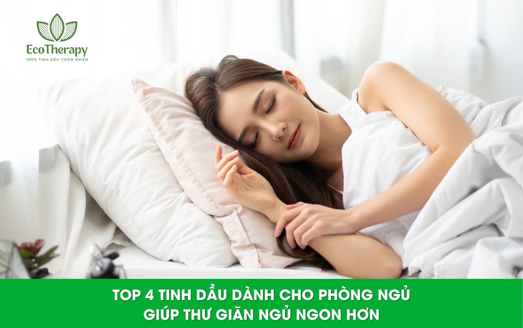 Top 4 Tinh Dầu Dành Cho Phòng Ngủ, Giúp Thư Giãn Ngủ Ngon Hơn