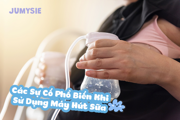 Các sự cố máy hút sữa không có hơi khi sử dụng