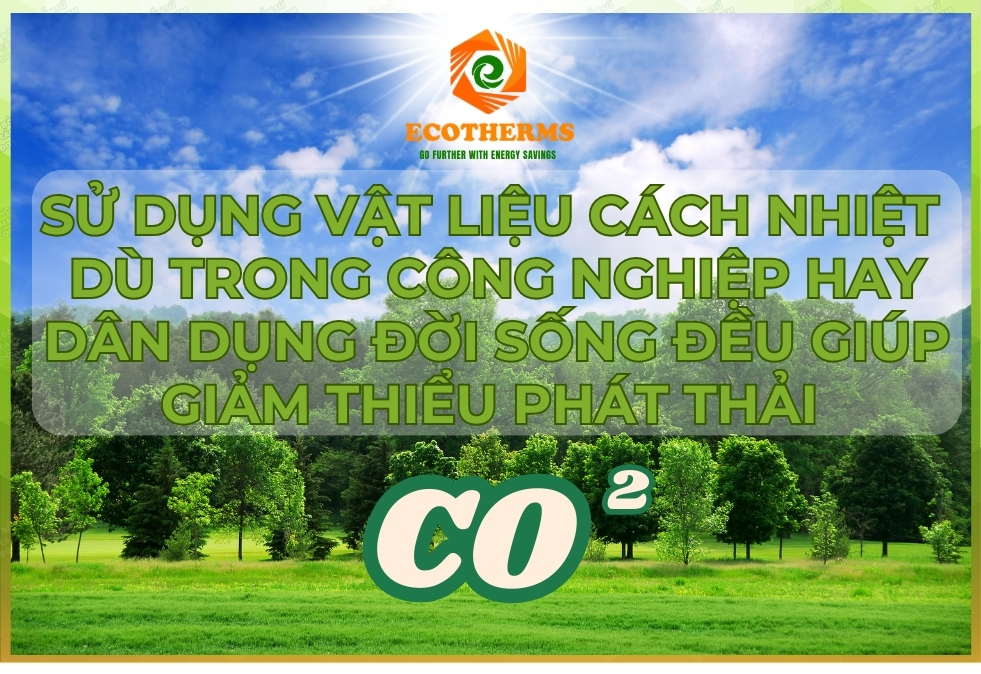 Câu Chuyện Thành Công Của Vật Liệu Cách Nhiệt Trong Ngành Công Nghiệp Việt