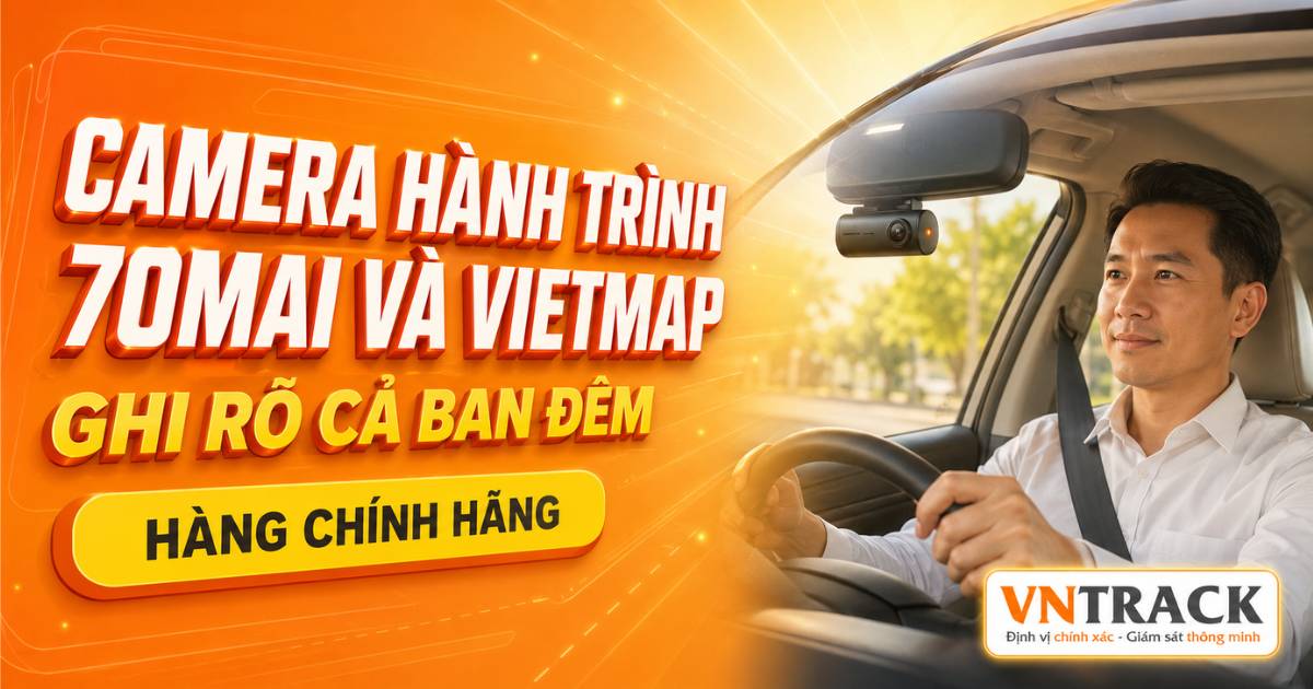 Camera hành trình 70mai và Vietmap chính hãng, ghi rõ cả ban đêm