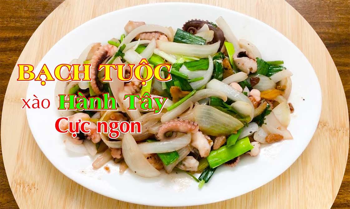 cách làm món Bạch tuộc xào hành tây ngon