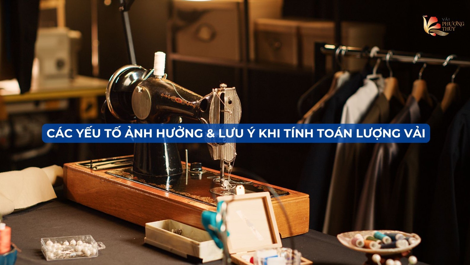 Các yếu tố ảnh hưởng đến lượng vải cần thiết & lưu ý khi tính toán số lượng vải cần mua