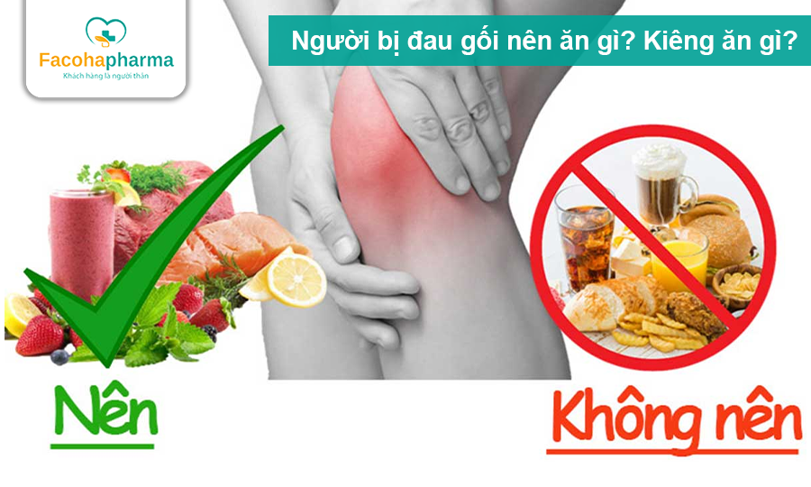 Đau nhức đầu gối nên ăn gì? Kiêng ăn gì?