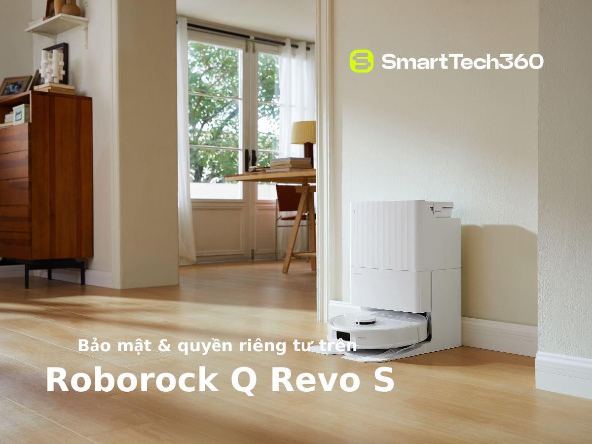 bao mat va quyen rieng tu tren roborock q revo s