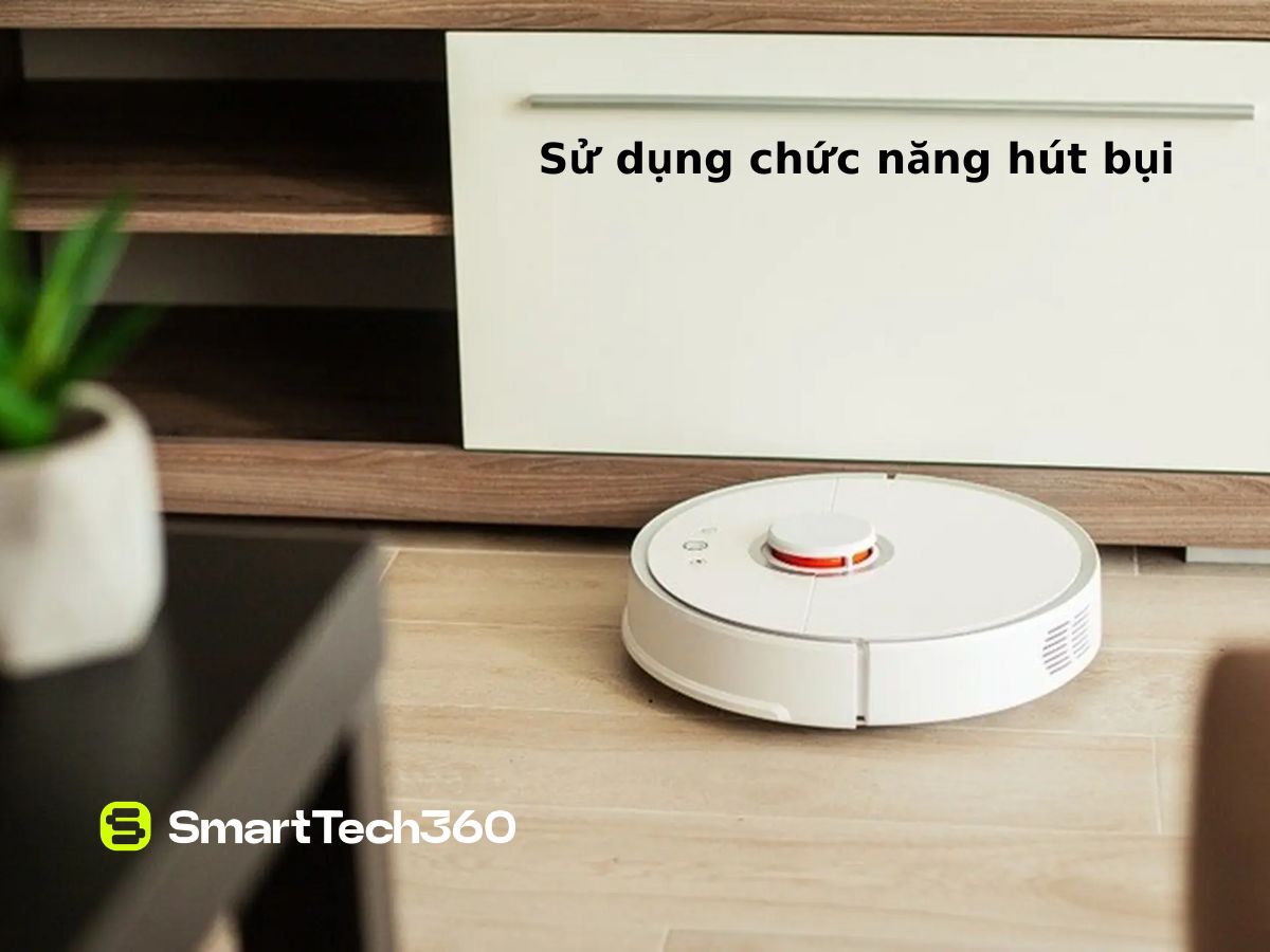 Sử dụng chức năng hút bụi trên robot