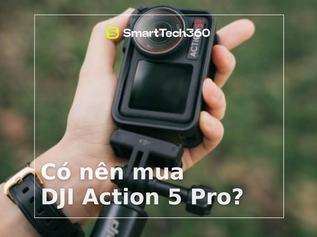 Có nên mua DJI Osmo Action 5 Pro không?
