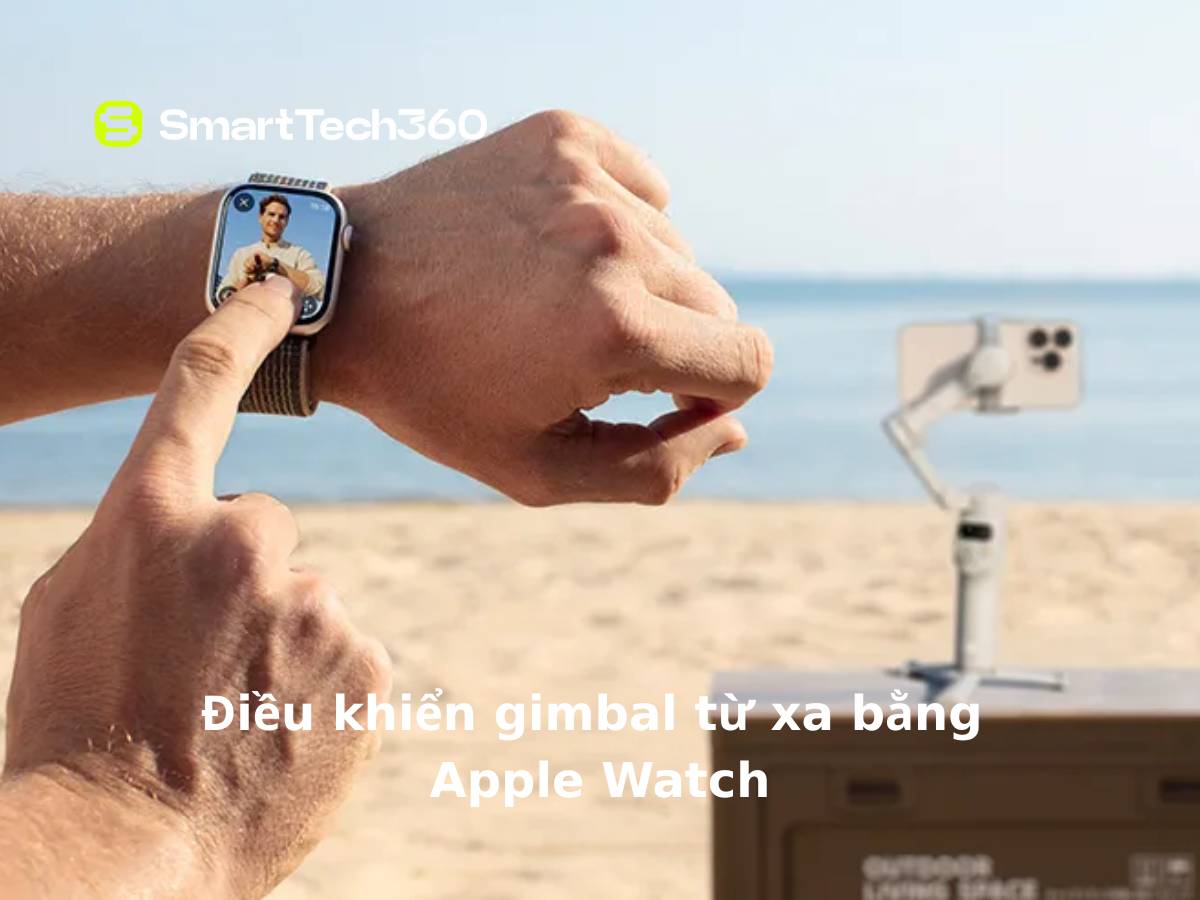 Điều khiển DJI Osmo Mobile 7P bằng Apple Watch