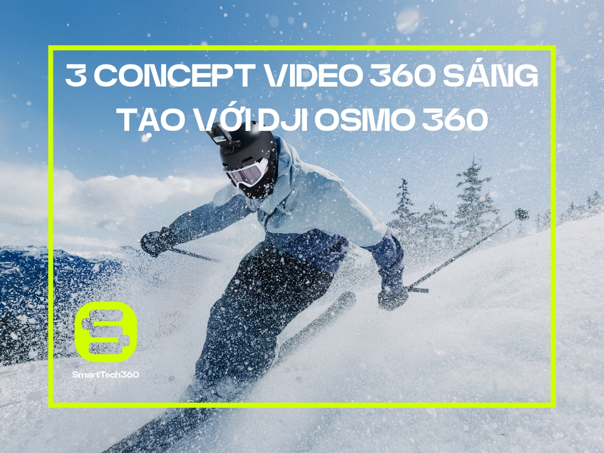 dji osmo 360 3 concep video 360 sang tao