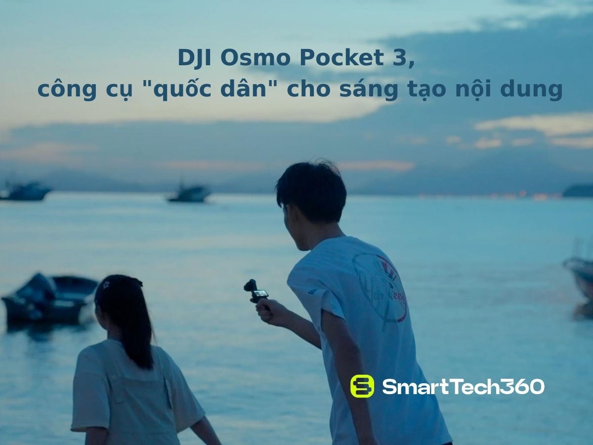 dji osmo pocket 3 cong cu quoc dan