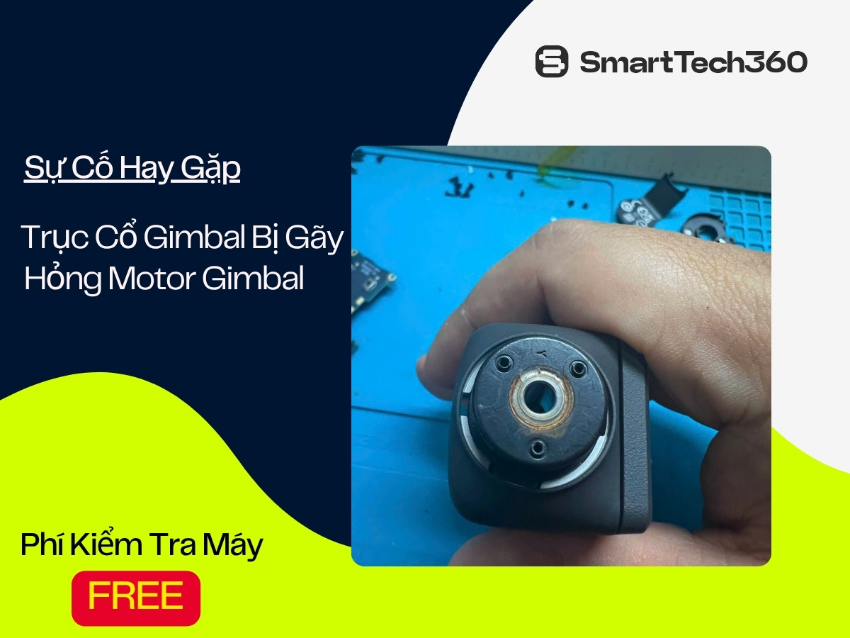 khắc phục lỗi gẫy trục cổ gimbal dji osmo pocket 4 chính hãng lấy liền