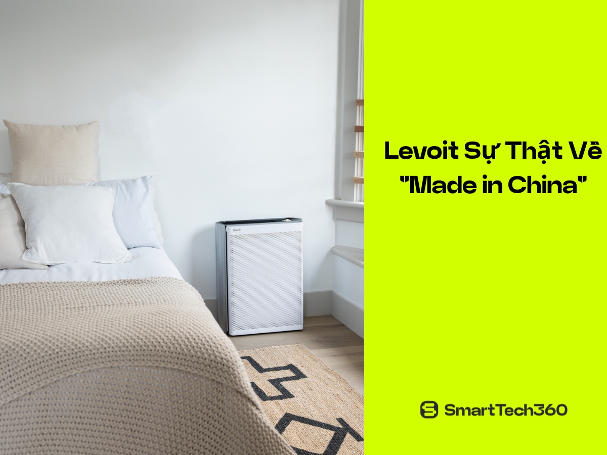 Sự thật về mác Made in China trên máy lọc không khí Levoit