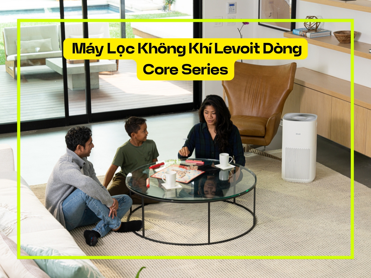 Các dòng máy lọc không khí Levoit Core Series