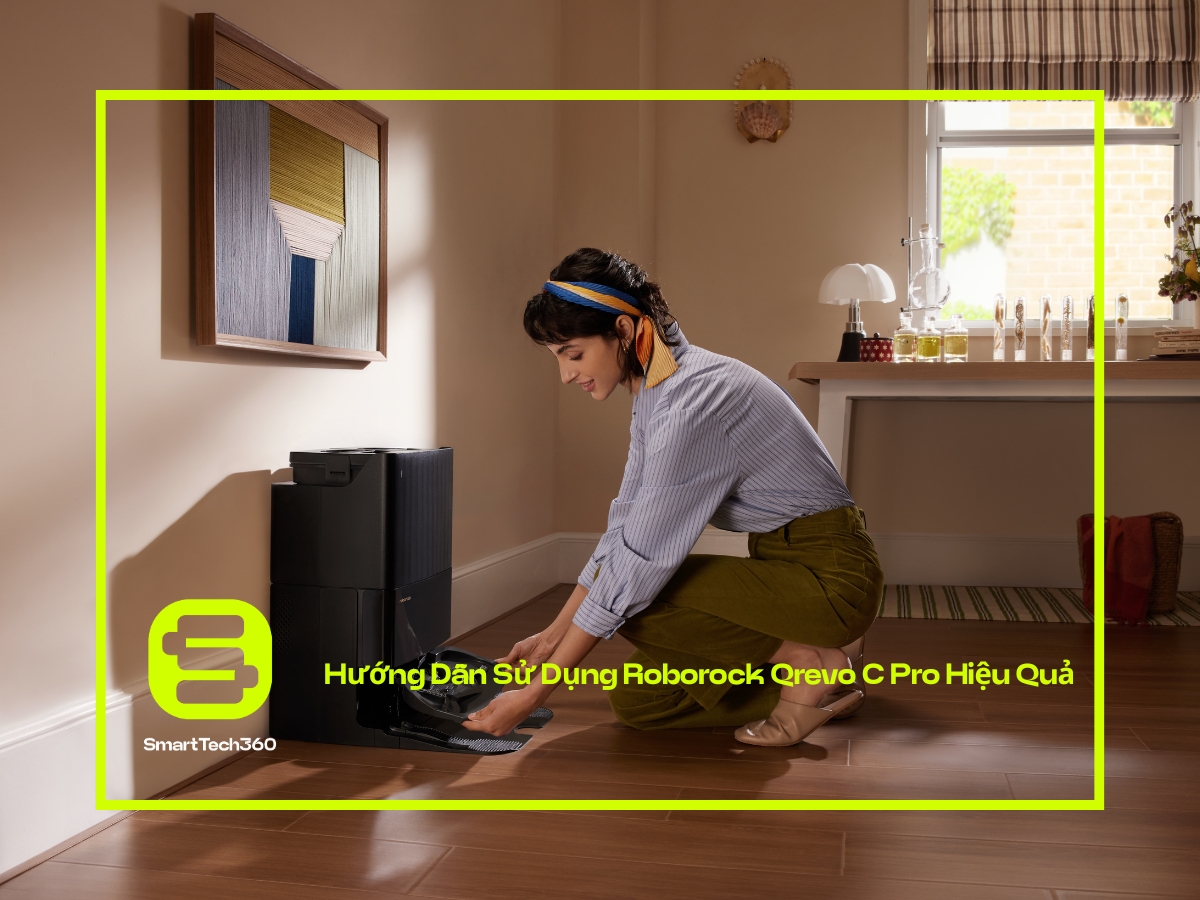roborock qrevo c pro huong dan su dung hieu qua