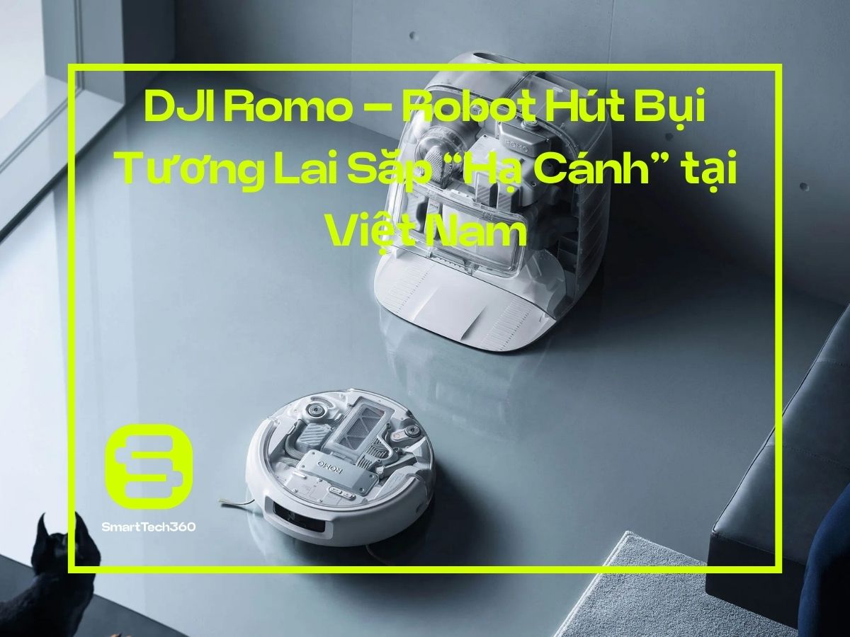 Robot hút bụi lau nhà đầu tiên của DJI - DJI Romo