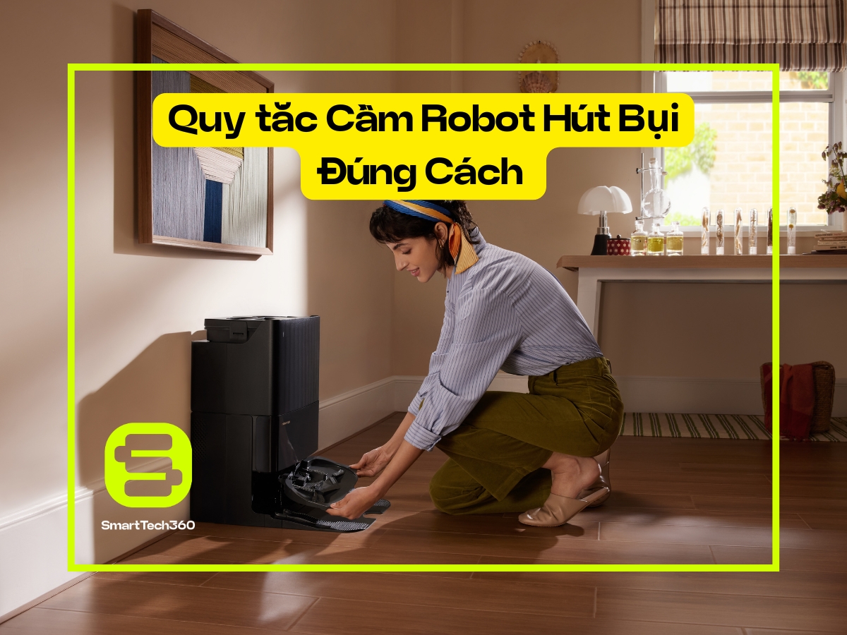 Cách cầm robot hút bụi Roborock đúng cách để không bị rò rỉ nước