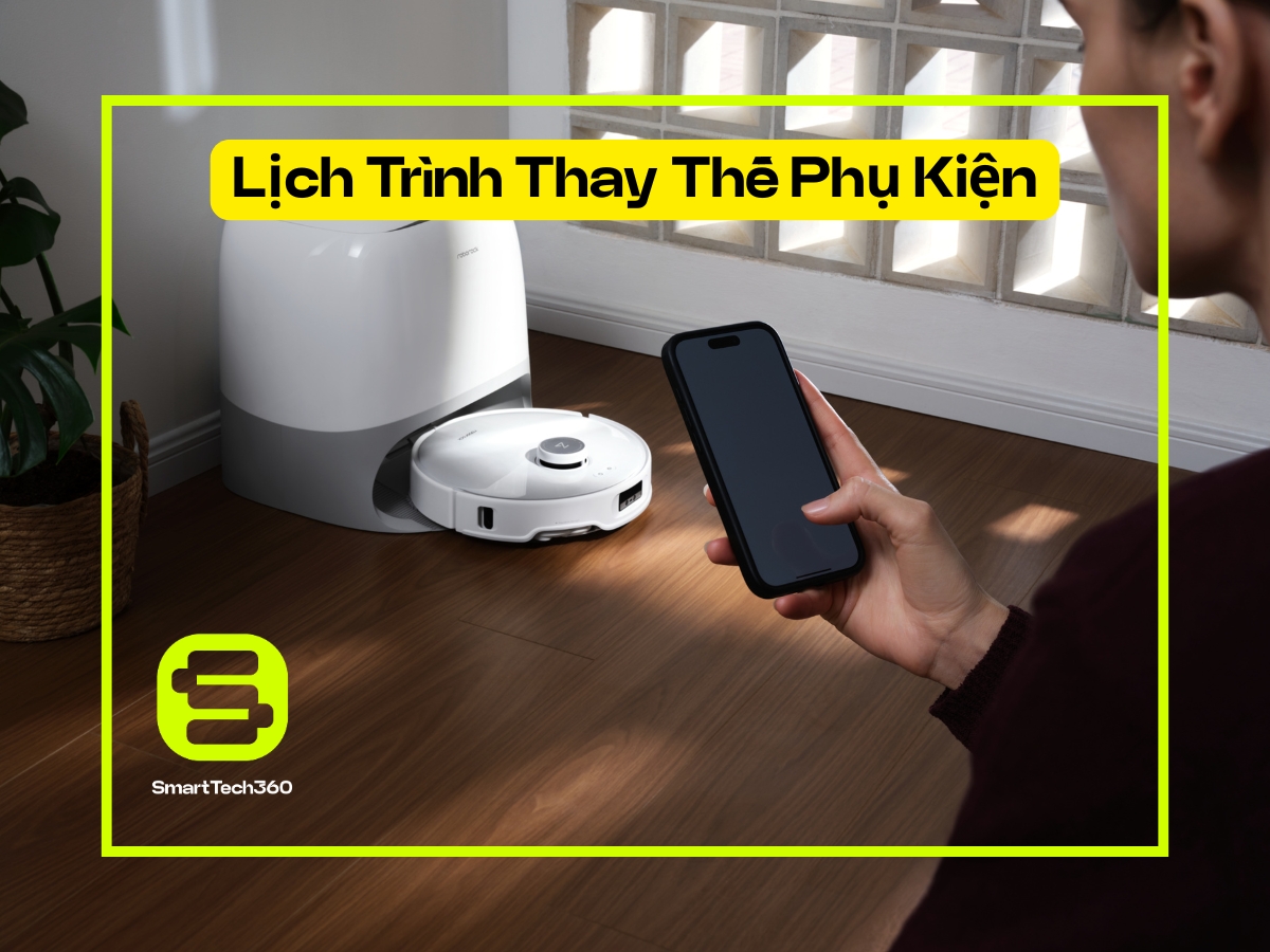 Lịch trình thay thế phụ kiện cho robot hút bụi Roborock
