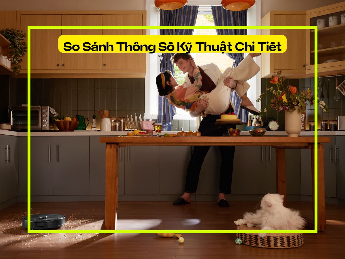 robot hút bụi lau nhà so sánh thông số kỹ thuật