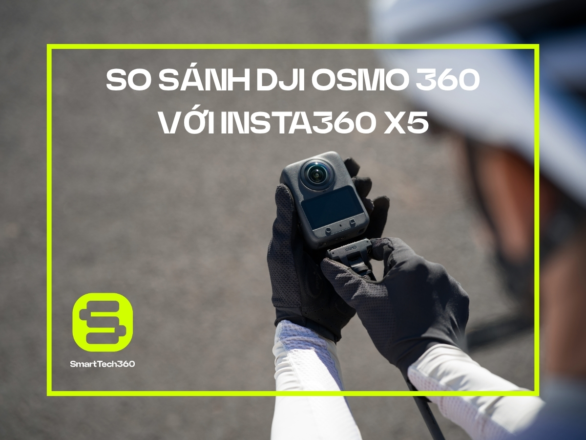so sanh dji osmo 360 voi insta360 x5