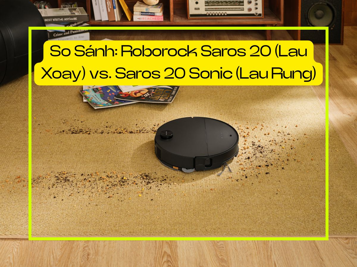 so sanh roborock saros 20 va saros 20 sonic