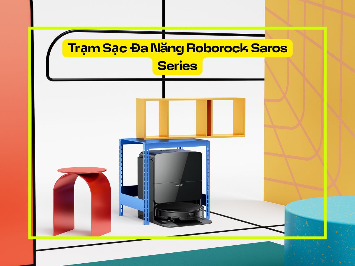 trạm sạc đa năng roborock saros series