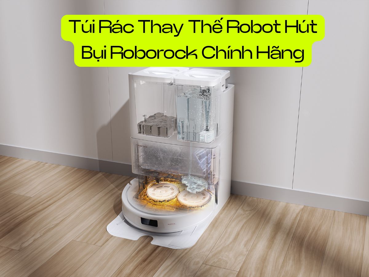 tui rac thay the robot hut bui roborock chinh hang