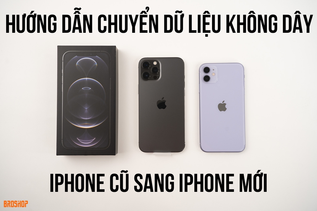 huong-dan-chuyen-du-lieu-iphone-cu-sang-iphone-moi-khong-day-khong-can-may-tinh-