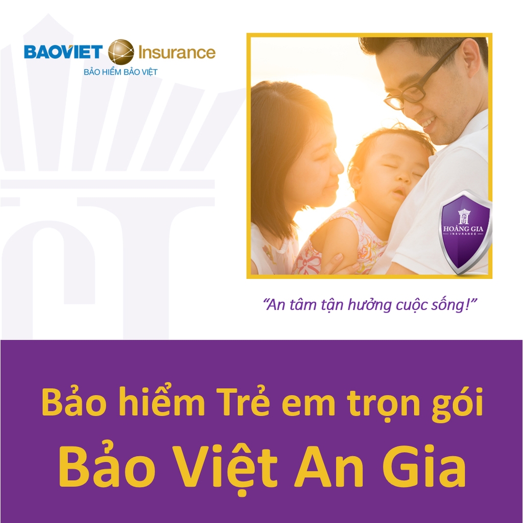 Bảo hiểm Sức khỏe Trẻ em trọn gói - Bảo Việt An Gia - Nội trú & Ngoại trú / Kids Health Insurance