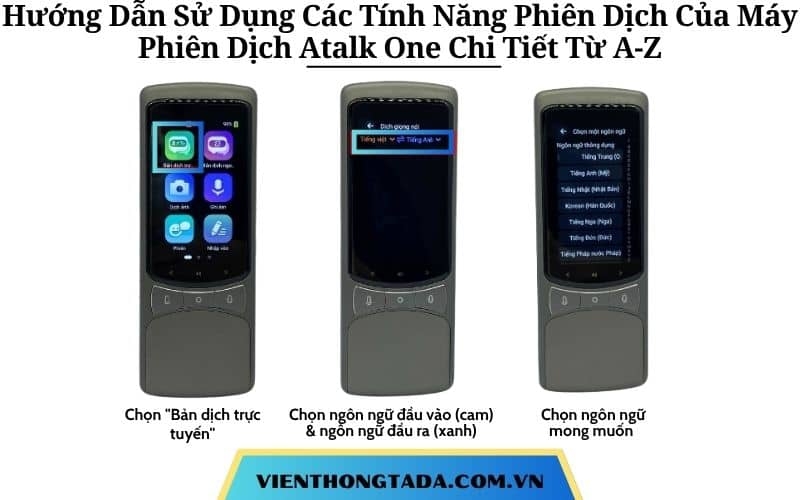 Hướng Dẫn Sử Dụng Các Tính Năng Phiên Dịch Của Máy Phiên Dịch Atalk One Chi Tiết Từ A-Z