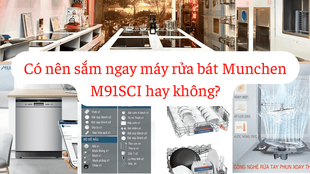 Lý do nên sắm ngay máy rửa bát Munchen M91SCI