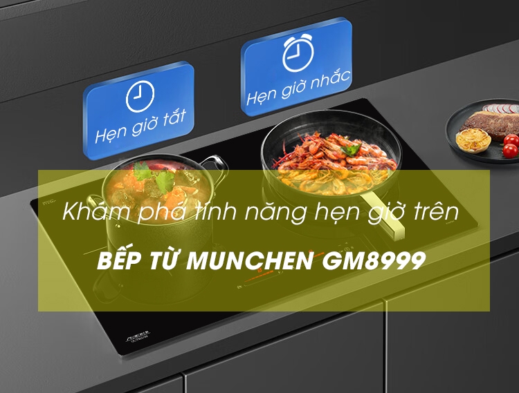 Tìm hiểu tính năng hẹn giờ trên model bếp từ Munchen GM8999