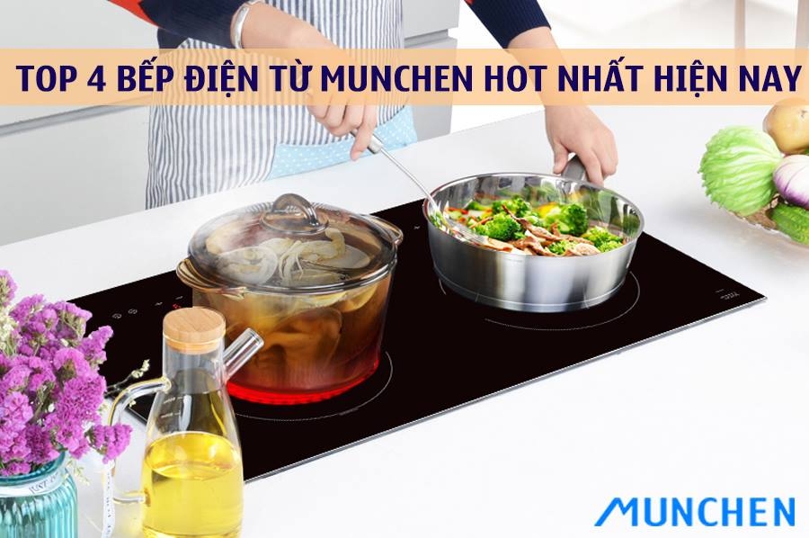 Top 4 chiếc bếp điện từ munchen hot nhất hiện nay