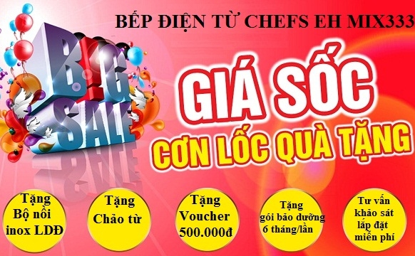 Khuyến mại chưa từng có khi mua bếp điện từ Chefs EH MIX333