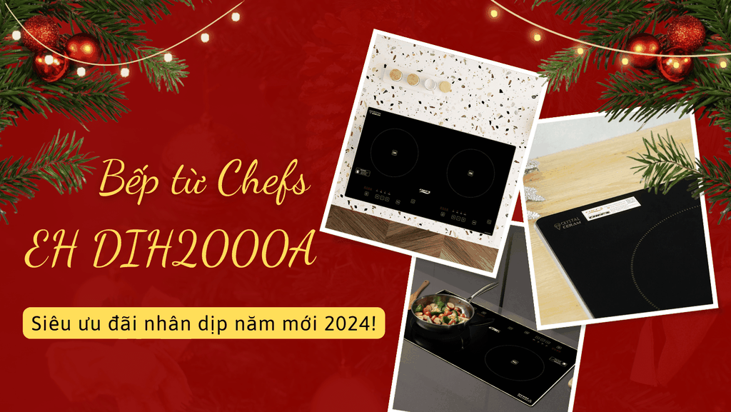 Mừng năm mới cùng bếp từ Chefs EH DIH2000A khuyến mãi cực rẻ