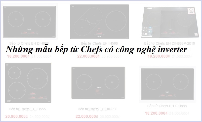 Những mẫu bếp từ Chefs nào có công nghệ inverter