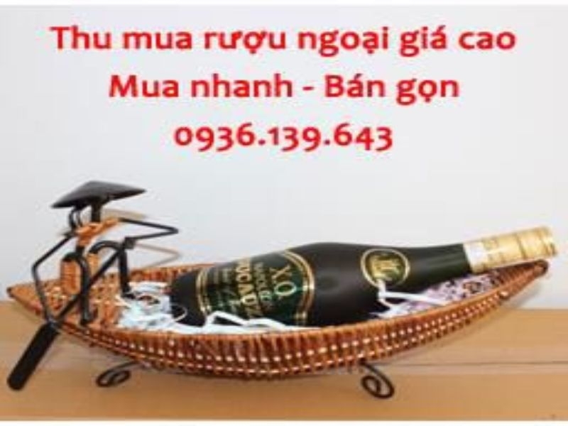 Thu mua rượu ngoại ở hà nội giá cao