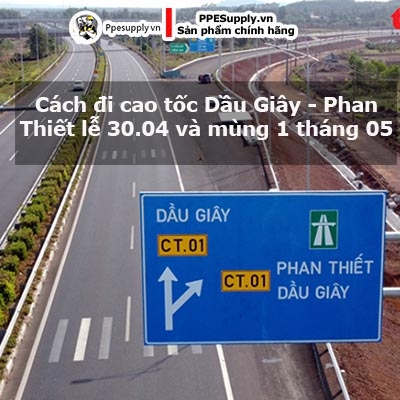 Cách đi cao tốc Dầu Giây - Phan Thiết lễ 30.04 và mùng 1 tháng 05