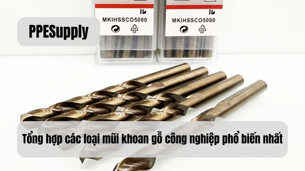 Tổng hợp các loại mũi khoan gỗ công nghiệp phổ biến nhất