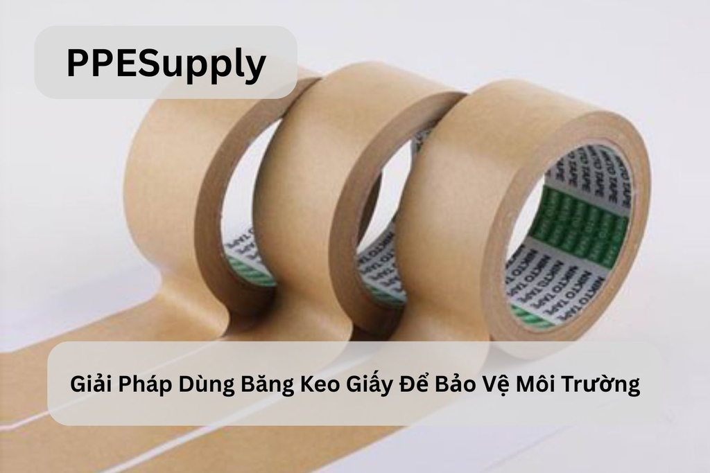 Giải Pháp Dùng Băng Keo Giấy Để Bảo Vệ Môi Trường
