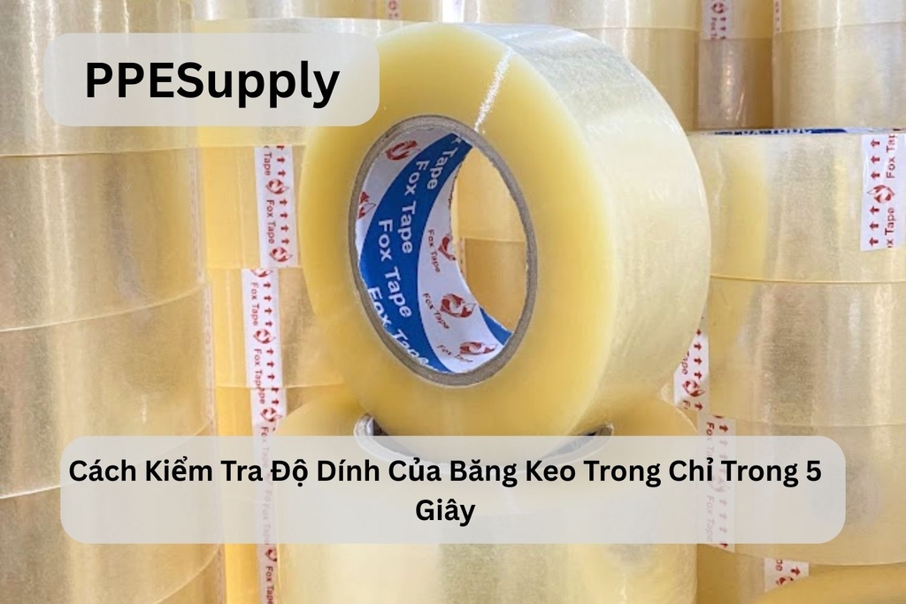 Cách Kiểm Tra Độ Dính Của Băng Keo Trong Chỉ Trong 5 Giây