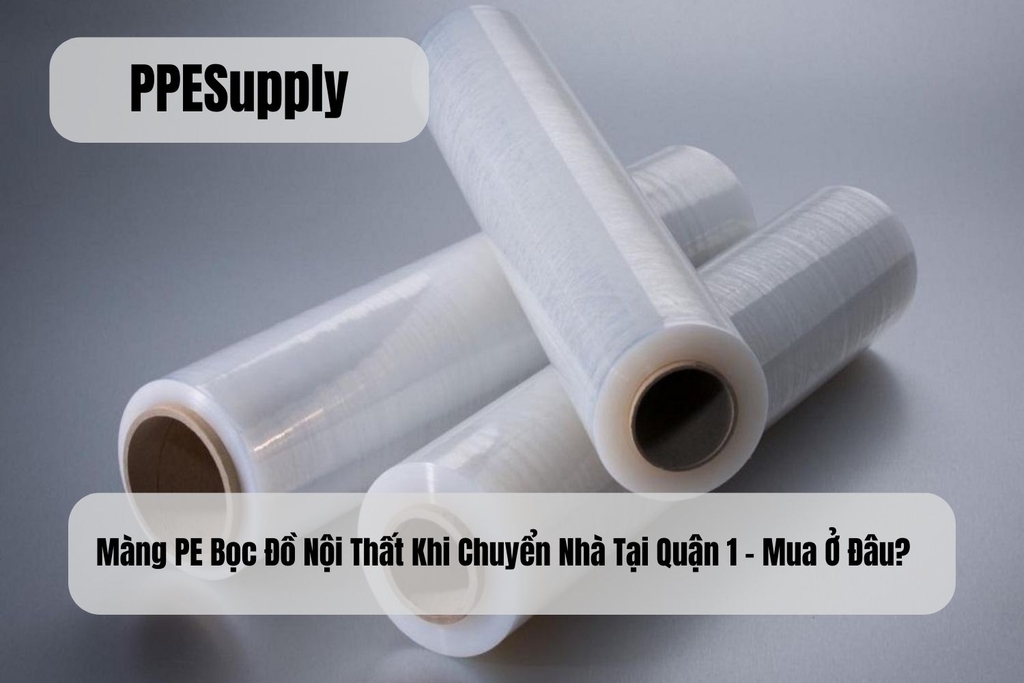 Màng PE Bọc Đồ Nội Thất Khi Chuyển Nhà Tại Quận 1 – Mua Ở Đâu?