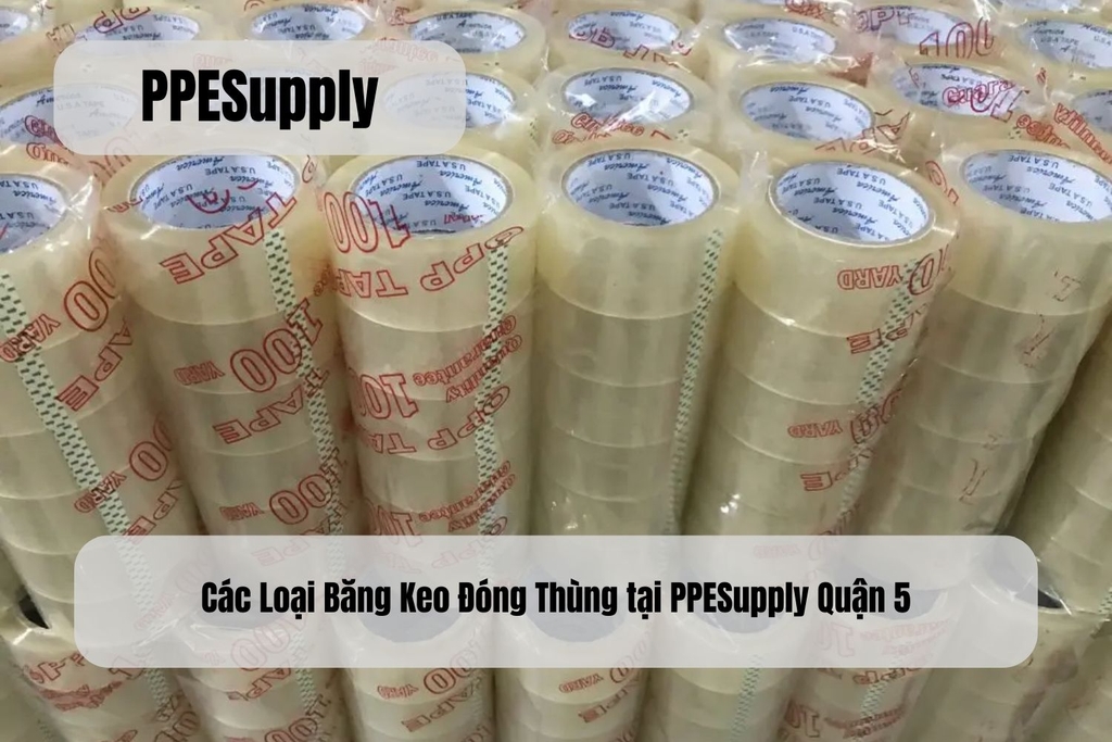 Các Loại Băng Keo Đóng Thùng tại PPESupply Quận 5