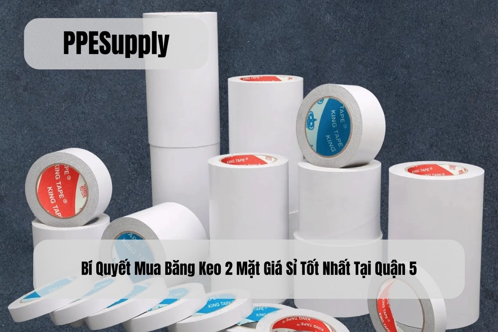 Bí Quyết Mua Băng Keo 2 Mặt Giá Sỉ Tốt Nhất Tại Quận 5