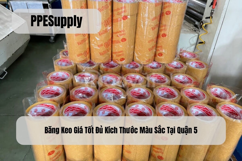 Băng Keo Giá Tốt Đủ Kích Thước Màu Sắc Tại Quận 5